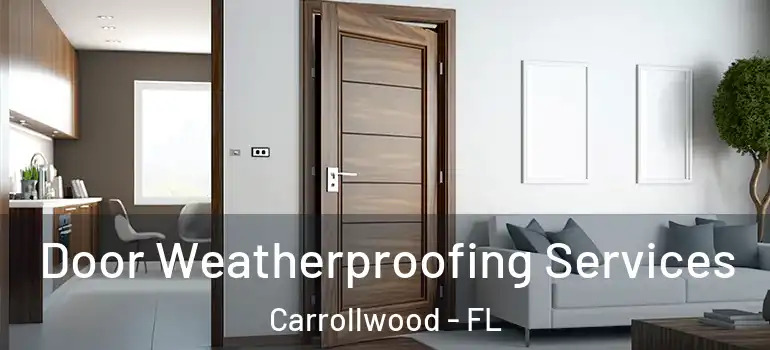  Door Weatherproofing Services Carrollwood - FL
