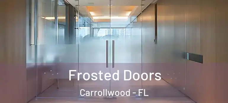  Frosted Doors Carrollwood - FL