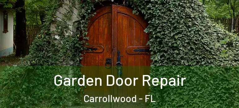  Garden Door Repair Carrollwood - FL
