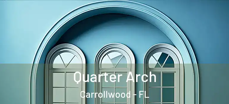  Quarter Arch Carrollwood - FL